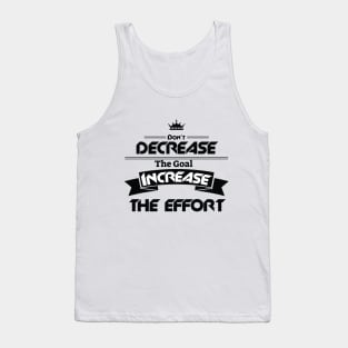 Don't decrease the Goal increase words power Tank Top